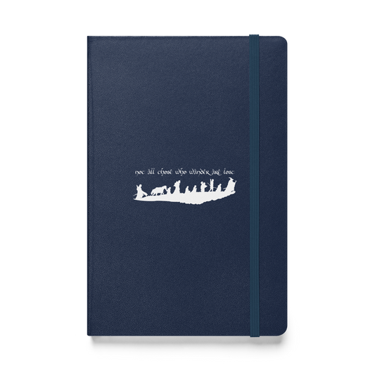 Not All Those Who Wander Are Lost Hardcover Notebook